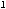 1